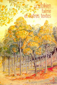 Tolkien par Tolkien : Faërie et autres textes [2003]