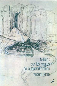 Pour mieux comprendre Tolkien : Tolkien : sur les rivages de la Terre du Milieu [2001]