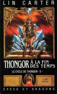 Cycle de Thongor : Thongor à la fin des temps #3 [1987]