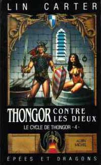 Cycle de Thongor : Thongor contre les dieux #4 [1988]