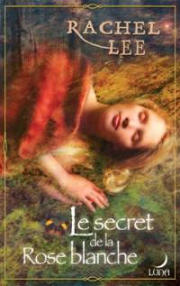 Le Cycle des Idluin : Le Secret de la Rose Blanche #1 [2005]