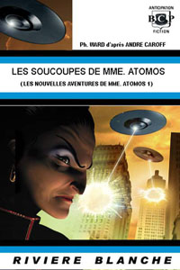 La saga de Mme. Atomos : Les soucoupes de Mme Atomos #1 [2008]