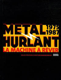 Metal Hurlant 1975-1987: la machine à réver [2005]