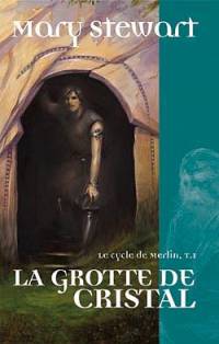 Légendes arthuriennes : Le cycle de Merlin : La Grotte de Cristal #1 [2006]