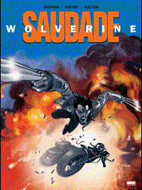 X-Men : Marvel Transatlantique : Wolverine : Saudade [2006]