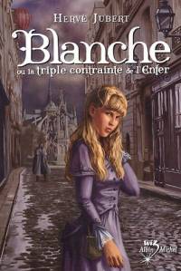 Blanche ou la triple contrainte de l'Enfer