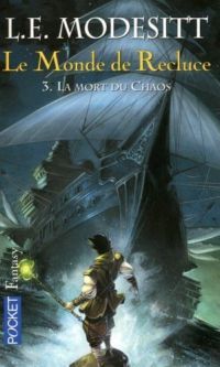 Le Monde de Recluce : La Mort du Chaos #3 [2005]