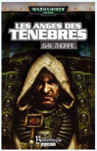 Warhammer 40 000 : Serie Dark Angels: Les Anges des Ténèbres #1 [2006]