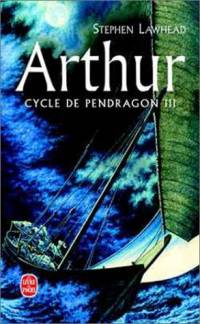 Légendes arthuriennes : Cycle de Pendragon : Arthur #3 [2002]