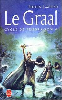 Légendes arthuriennes : Cycle de Pendragon : Le Graal #5 [2002]