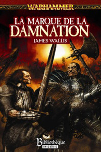 Warhammer : Cycle de la Marque du Chaos : Trilogie de la marque du Chaos: La marque de la Damnation #1 [2006]