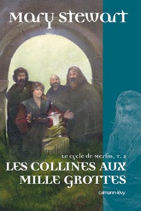 Légendes arthuriennes : Le cycle de Merlin : La Collines aux mille grottes #2 [2006]