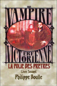 Monde des Ténèbres : Vampire : L'ère Victorienne - La folie des prêtres #2 [2005]