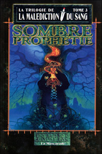 Monde des Ténèbres : Vampire : La Mascarade, La malédiction du sang - Sombre prophétie #3 [2005]