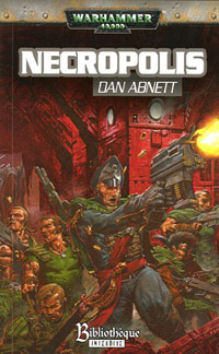 Warhammer 40 000 : Série Fantômes de Gaunt, Cycle Premier, La Fondation: Necropolis #3 [2006]