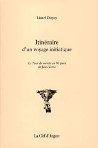 Jules Verne : Itineraire d'un Voyage Initiatique [2002]