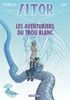 Les Aventuriers du Trou Blanc : le Trou Blanc A4 Couverture Rigide - Dargaud