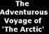 Voir la fiche The Adventurous Voyage of 'The Arctic'