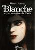 Blanche et le Vampire de Paris Grand Format - Albin Michel