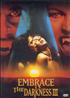 Voir la fiche Embrace the Darkness III