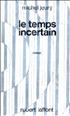 Le Temps incertain Grand Format - Robert Laffont