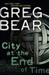 City at the end of time Hardcover - Gollancz