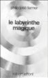 Le Labyrinthe magique Hardcover - Robert Laffont
