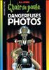 Voir la fiche Dangereuses photos