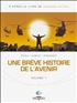 Voir la fiche Une Brève histoire de l'avenir - volume 1