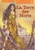 La Terre des Morts Grand Format - Editions du Rocher