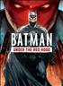 Voir la fiche Batman & Red Hood : Sous le masque rouge