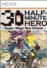 Voir la fiche Half-Minute Hero : Super Mega Neo Climax