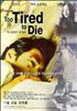 Voir la fiche Too Tired to Die