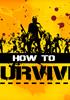 How to Survive - PSN Jeu en téléchargement PlayStation 3 - 505 Games Street