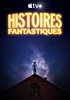 Voir la fiche Histoires Fantastiques