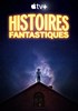 Voir la fiche Histoires Fantastiques