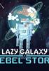 Voir la fiche Lazy Galaxy : Rebel Story