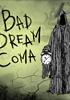 Voir la fiche Bad Dream : Coma