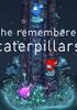 Voir la fiche She Remembered Caterpillars