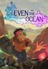 Even the Ocean - PSN Jeu en téléchargement Playstation 4