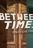 Voir la fiche Between Time : Escape Room