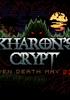 Voir la fiche Kharon's Crypt - Even Death May Die