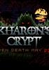 Voir la fiche Kharon's Crypt - Even Death May Die