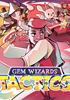 Voir la fiche Gem Wizards Tactics