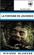 La fontaine de jouvence Hardcover - Rivière Blanche