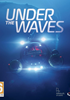 Voir la fiche Under The Waves