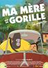 Voir la fiche Ma mère est un gorille [et alors?]