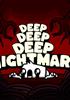 Deep Deep Deep Nightmare - PSN Jeu en téléchargement PlayStation 5 Deep Deep Deep Nightmare - PSN Jeu en téléchargement PlayStation 5