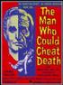 Voir la fiche The Man Who Could Cheat Death
