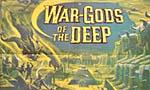 War Gods of the Deep